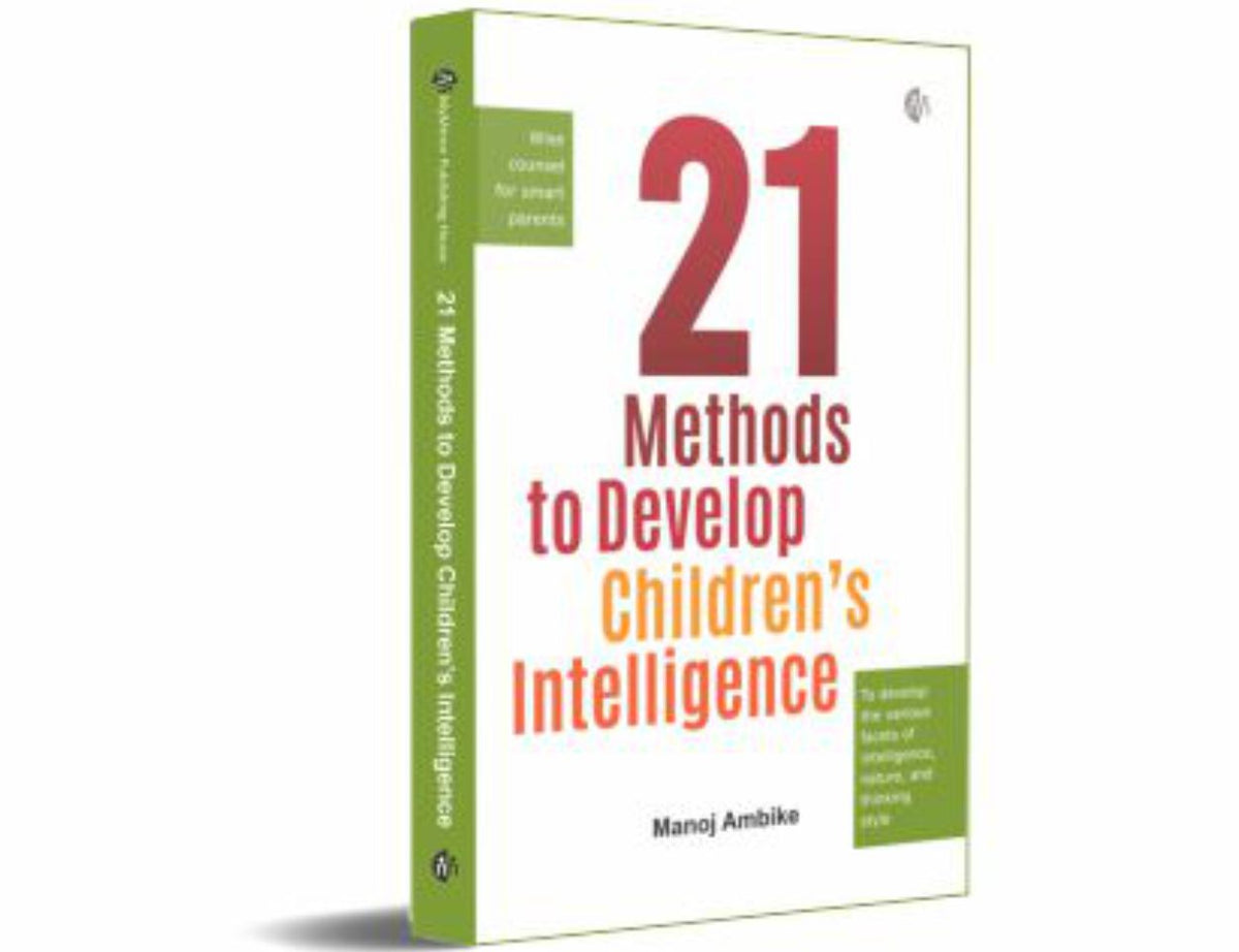 21 Methods To Develop Children's Intelligence by Manoj Ambiked