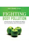 FIGHTING BODY POLLUTION-Staying Healthy in an Unhealthy World Author : Paul Kramer