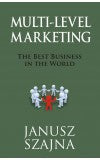 MULTI LEVEL MARKETING: The Best Business in the World

Author : Janusz Szajna