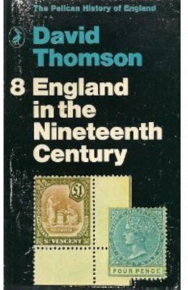 England In The Nineteenth Century David Thomson The Pelican History of England