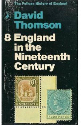 England In The Nineteenth Century David Thomson The Pelican History of England