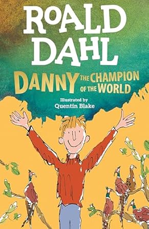 Roald Dahl Danny The Champion Of The World Illustrated by Quentin Blake