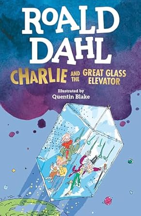 Roald Dahl Charlie And The Great Glass Elevator Illustrated by Quentin Blake