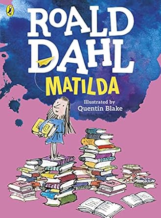 Roald Dahl Matilda Illustrated by Quentin Blake