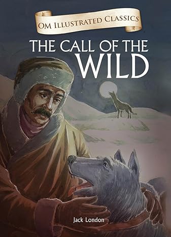 The Call Of The Wild Jack London Om Illustrated Classics