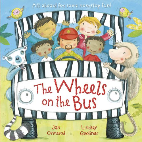 The Wheels On the Bus Jan Ormerod (Author) Lindsey Gardiner (Illustrator)