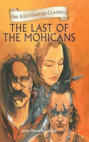 The Last Of The Mohicans James Fenimore Cooper Om Illustrated Classics