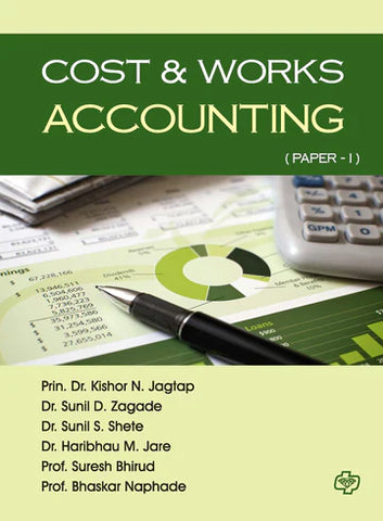 Cost & Works Accounting (Paper- I)  by kishor Jagtap