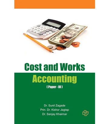 Cost and Works Accounting (Paper III)  by Sunil Zgade