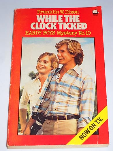 While the Clock Ticked Hardy Boys Mystery No. 10 Franklin W. Dixon