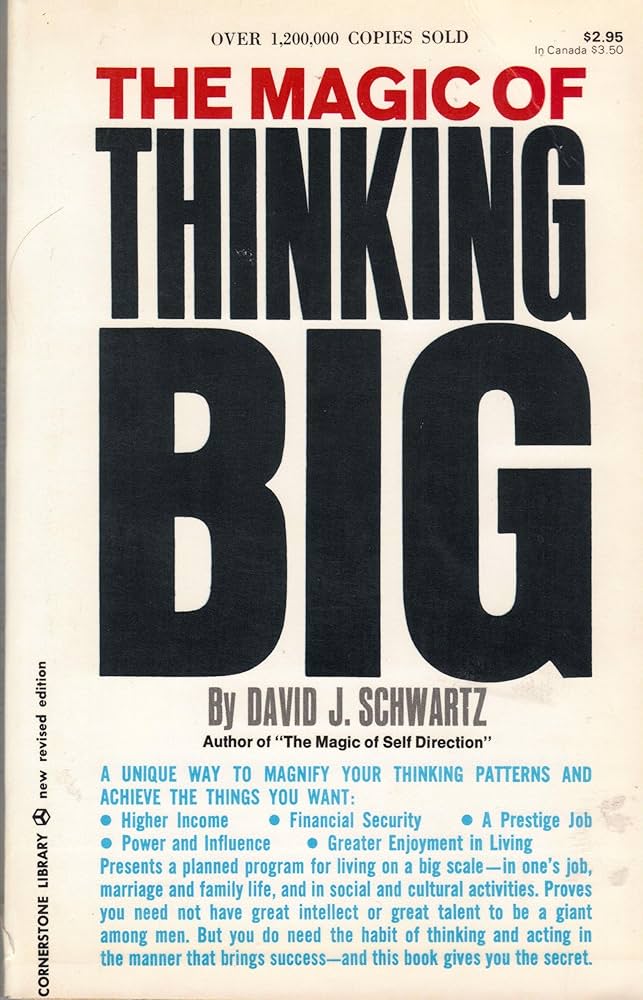 The Magic Of Thinking Big David J. Schwartz