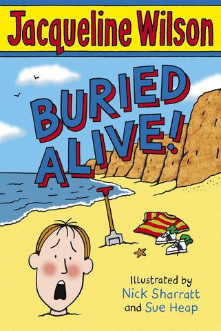 Buried Alive! (Biscuit Barrel) Paperback - Jacqueline Wilson (Author), Nick Sharratt (Illustrator), Sue Heap (Illustrator)