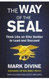 THE WAY OF THE SEAL: Think Like an Elite Warrior to Lead and Succeed Author : Mark Divine