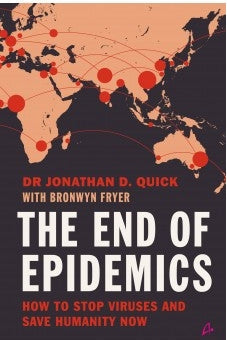 The End of Epidemics: How to Stop Viruses and Save Humanity 2020 ( English) Author : Dr. Jonathan D. Quick, Bronwyn Fryer