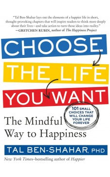 CHOOSE THE LIFE YOU WANT Author : Tal Ben-Shahar