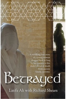 Betrayed By Latifa Ali, Richard Shears