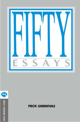 Fifty Essays By Shrinivas