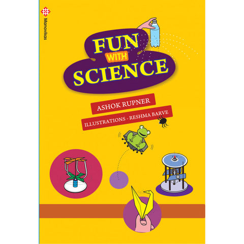 Fun With Science By Ashok Rupaner & Reshma Barve