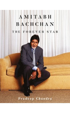 Amitabh Bachchan: The Forever Star ( English) Author : Pradeep Chandra