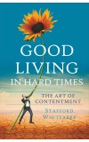 GOOD LIVING IN HARD TIMES Author : Stafford Whiteaker