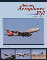 How do Aeroplanes fly? Madhav Khare