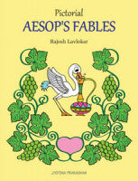 Pictorial Aesop's Fables Illustrator:Rajesh Lavlekar