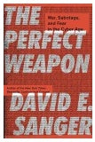 THE PERFECT WEAPON - War, Sabotage, and Fear in the Cyber Age ( English) Author : David E. Sanger